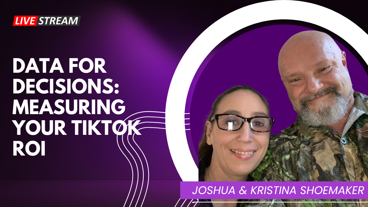 Data for Decisions: Measuring Your TikTok ROI