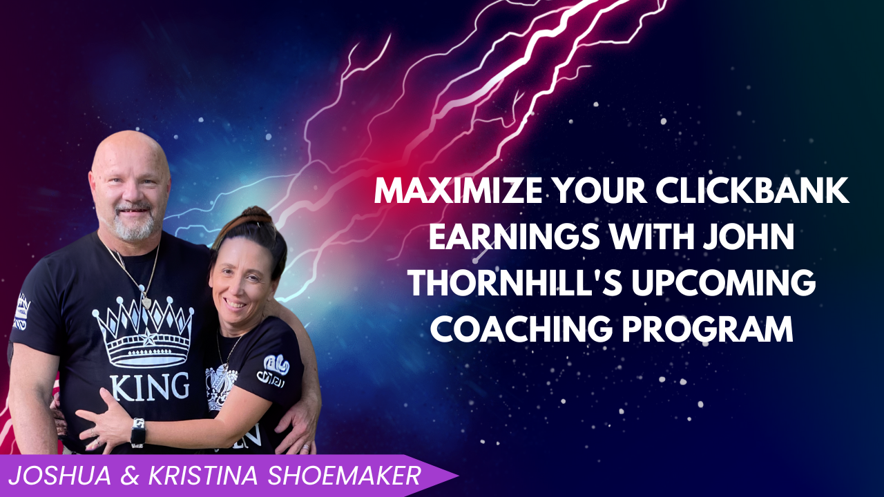 Maximize Your ClickBank Earnings with John Thornhill’s Upcoming Coaching Program