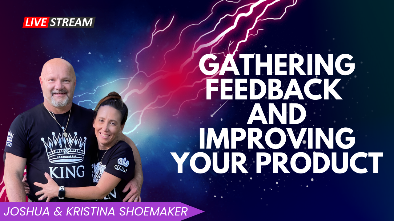 Gathering Feedback and Improving Your Product