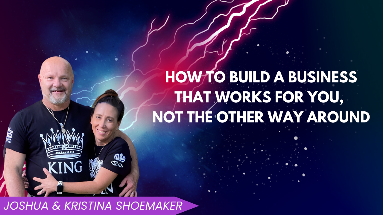 How to Build a Business That Works for You, Not the Other Way Around